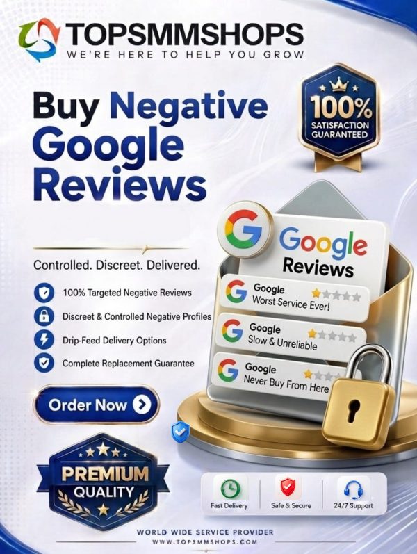 Buy Negative Google Reviews, Negative Google Reviews